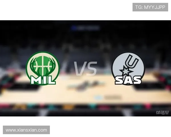 雄鹿与马刺近期对决比分回顾及比赛亮点分析